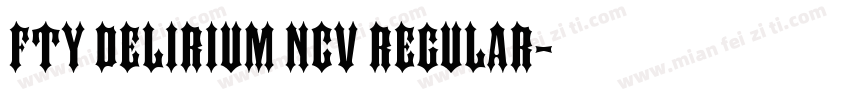 FTY DELIRIUM NCV Regular字体转换